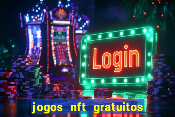 jogos nft gratuitos que pagam